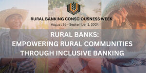 Rural banks: Inclusive, empowering, pro-community