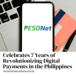 PESONet celebrates 7 Years of revolutionizing digital payments in PHL 