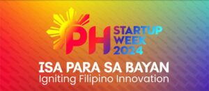 DoST, DTI and DICT join forces for Philippine Startup Week 2024 to ignite Filipino innovation